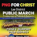 PNG for CHRIST Awareness Public March. Lae District.