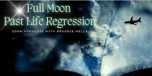 Soul Hypnosis; FULL MOON Past Life Regression to Understand & Clear Blocks Zoom  5/23/24 7:30pm