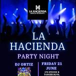 La Hacienda Party Night!