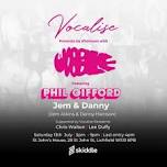 Vocalise Presents An Afternoon With Wobble