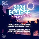 2024 Solar Eclipse Viewing Party