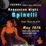 COSMOS: Reggaeton Night w/ Spinelli