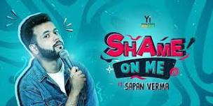 SHAME ON ME FT SAPAN VERMA