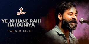 Ye Jo Hans Rahi Hai Duniya Ft. Rahgir Live | Events in Pune, Pune