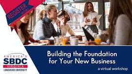 Building the Foundation for Your New Business