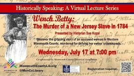 Wench Betty: The Murder of a New Jersey Slave in 1784 - Virtual Program