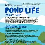 Pond Life Weekend