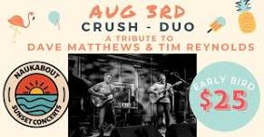 CRUSH (DUO) - A TRIBUTE TO DAVE MATTHEWS & TIM REYNOLDS