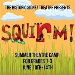 SQUIRM! - Grades 1-3 Summer Theatre Camp