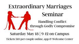 Extraordinary Marriages Seminar Handling Conflict through Godly Compromise