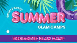 Summer Glam Camp - Enchanted Week