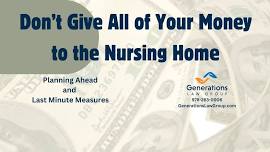 Don't Give All of Your Money to the Nursing Home