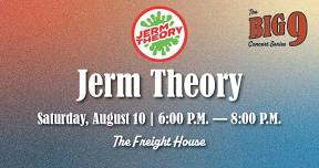 The Big 9 Concert Series | Jerm Theory