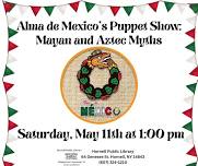 Alma de Mexico's Puppet Show: Mayan and Aztec Myths