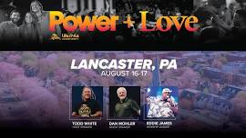 Power + Love Lancaster, PA | August 16-17