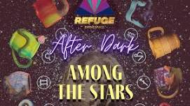 Refuge After Dark: Among the Stars