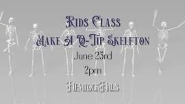 Make A Q-Tip Skeleton - Kids Class