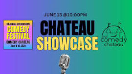 Chateau Showcase at The Comedy Chateau (6/13)