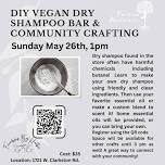 Dry Shampoo Bar & Community Crafting