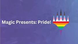 Magic Presents Pride Commander Event