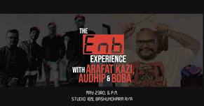 The EnB Experience with Arafat Kazi, Audhip & Boba