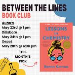 Between the Lines reads Lessons in Chemistry (Depot)