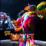 THE ROCKET MAN SHOW