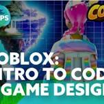 Roblox: Intro to Coding & Game Design