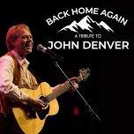 Back Home Again: A Tribute to John Denver