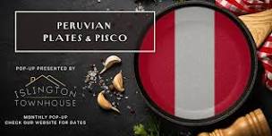 Peruvian Plates & Pisco - Pop-up at the Islington Townhouse