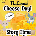 Story Time & Craft: National Cheese Day!