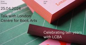 Talk: Celebrating ten years with London Centre for Book Arts founders Simon and Ira