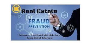 Real Estate Fraud Protection w/ Traci Dowd, CO CBI- 2 CE Credits