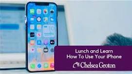 Lunch and Learn: How to Use Your iPhone