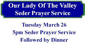 Seder Prayer Service, followed by dinner