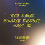 New Seven, Drey dk and Garret Nasset at the White Squirrel