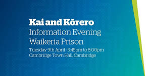 Kai and kōrero Information Evening - Waikeria Prison