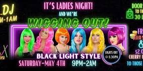 It's Ladies Nights & We're Wigging Out! Black Light Style