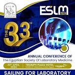 The 33rd ANNUAL CONFERENCE OF The Egyptian Society Of Laboratory Medicine