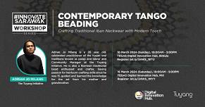 #InnovateSarawak Workshop Series (Miri) - Contemporary Tango Beading