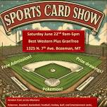 Bozeman Sports Card & Pokemon Card Show