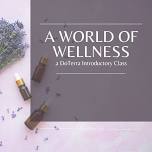 A World of Wellness: a DoTerra Introductory Class