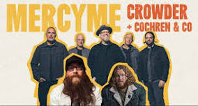 MercyMe, Crowder, and Cochren & Co.