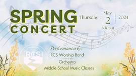 RCS Spring Concert (Middle School, Orchestra & Worship Band)