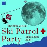 Get to the High Side! for the 36th Annual Ski Patrol Party & Fundraiser!!