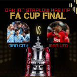 LIVE FA CUP FINAL – MAN CITY VS MAN UTD – Saturday 25th May 3pm