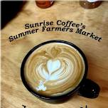 Sunrise Coffee's Farmers Market - July 20, 2024