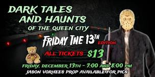 DARK TALES AND HAUNTS OF THE QUEEN CITY --  FRIDAY THE 13TH EDITION