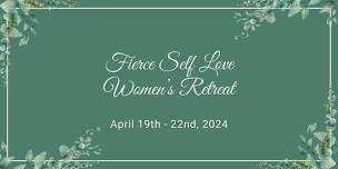 Fierce Self-Love Women's Retreat