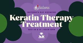 Keratin Therapy Treatment | Mother's Day Weekend   